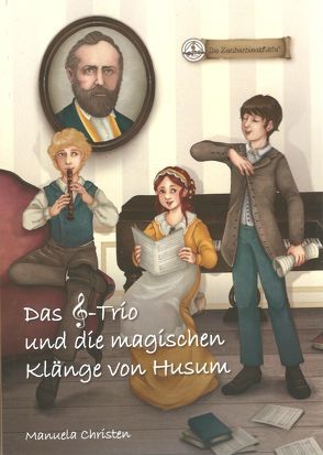 Das Notenschlüssel-Trio und die magischen Klänge von Husum von Christen,  Manuela, Pauluth,  Josephine