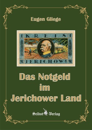 Das Notgeld im Jerichower land von Gliege,  Eugen, Gliege,  Eugen und Constanze