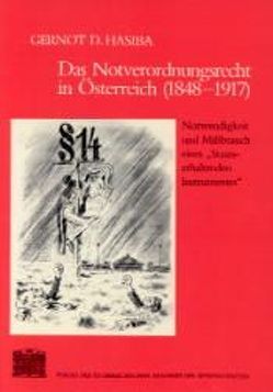 Das Notverordnungsrecht in Österreich (1848-1917) von Hasiba,  Gernot D., Kommission für die Geschichte der österreichisch-ungarischen Monarchie