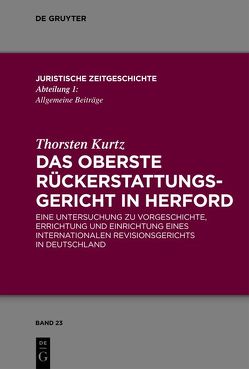 Das Oberste Rückerstattungsgericht in Herford von Kurtz,  Thorsten