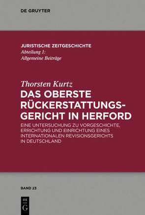 Das Oberste Rückerstattungsgericht in Herford von Kurtz,  Thorsten