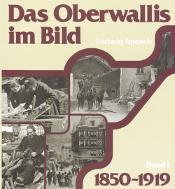 Das Oberwallis im Bild von Imesch,  Ludwig