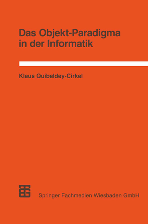 Das Objekt-Paradigma in der Informatik von Quibeldey-Cirkel,  Klaus