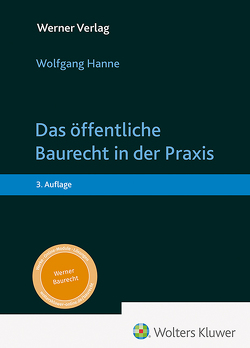 Das öffentliche Baurecht in der Praxis von Hanne,  Wolfgang