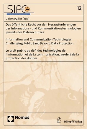 Das öffentliche Recht vor den Herausforderungen der Informations- und Kommunikationstechnologien jenseits des Datenschutzes | Information and Communication Technologies Challenging Public Law, Beyond Data Protection | Le droit public au défi des technolo von Galetta,  Diana-Urania, Ziller,  Jacques