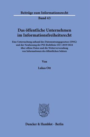 Das öffentliche Unternehmen im Informationsfreiheitsrecht. von Ott,  Lukas