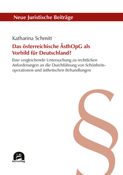 Das österreichische ÄsthOpG als Vorbild für Deutschland? von Schmitt,  Katharina