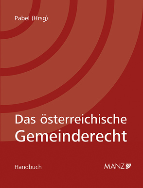 Das österreichische Gemeinderecht inkl. 18. Teil von Pabel,  Katharina