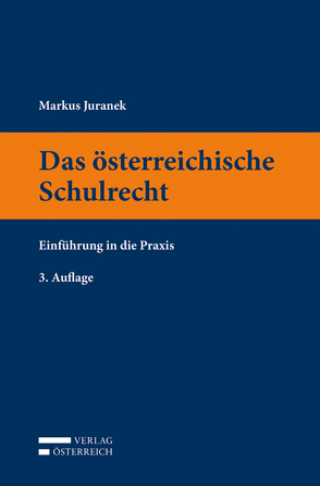 Das österreichische Schulrecht von Juranek,  Markus