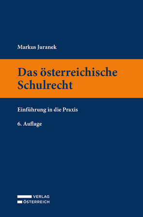 Das österreichische Schulrecht von Juranek,  Markus