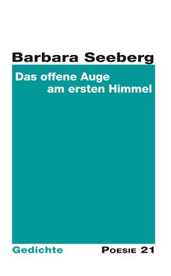 Das offene Auge am ersten Himmel von Anton G.,  Leitner, Seeberg,  Barbara