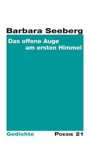 Das offene Auge am ersten Himmel von Anton G.,  Leitner, Seeberg,  Barbara