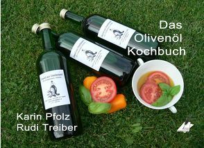 Das Olivenöl Kochbuch von Pfolz,  Karin, Treiber,  Rudi