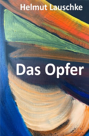 Das Opfer von Lauschke,  Helmut