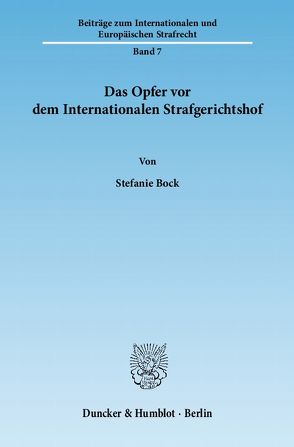 Das Opfer vor dem Internationalen Strafgerichtshof. von Bock,  Stefanie