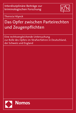 Das Opfer zwischen Parteirechten und Zeugenpflichten von Höynck,  Theresia