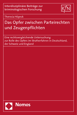 Das Opfer zwischen Parteirechten und Zeugenpflichten von Höynck,  Theresia