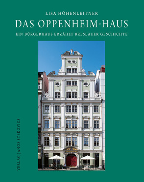 Das Oppenheim-Haus von Höhenleitner,  Lisa, Stekovics,  Janos, Umlauft,  Volker