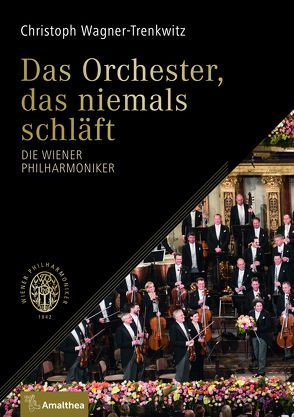 Das Orchester, das niemals schläft von Wagner-Trenkwitz,  Christoph