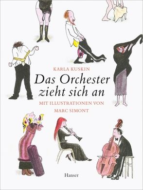 Das Orchester zieht sich an von Heintz,  Saskia, Kuskin,  Karla, Simont,  Marc