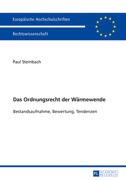 Das Ordnungsrecht der Wärmewende von Steinbach,  Paul