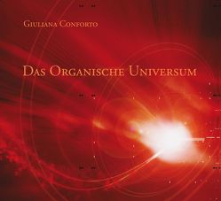 Das organische Universum von Conforto,  Giuliana, Kralovyetts,  Inna, Zoller,  Jochen