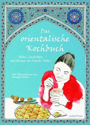 Das orientalische Kochbuch von Plessow,  Ulrike, Ritter,  Annegret