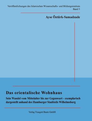 Das orientalische Wohnhaus von Öztürk-Samadzade,  Ayse