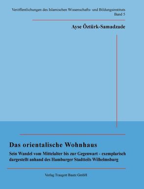 Das orientalische Wohnhaus von Öztürk-Samadzade,  Ayse