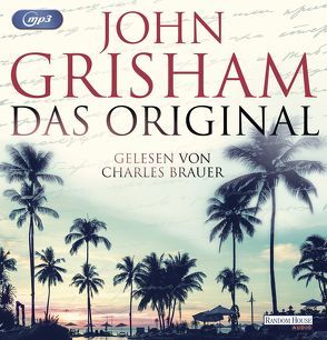 Das Original von Brauer,  Charles, Dorn-Ruhl,  Kristiana, Grisham,  John, Reiter,  Bea, Walsh-Araya,  Imke