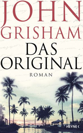 Das Original von Dorn-Ruhl,  Kristiana, Grisham,  John, Reiter,  Bea, Walsh-Araya,  Imke