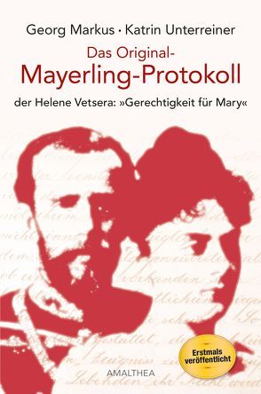 Das Original-Mayerling Protokoll von Markus,  Georg, Unterreiner,  Katrin