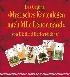 Das Original – mystisches Kartenlegen nach Mlle Lenormand von Herlert-Schaaf,  Dietlind