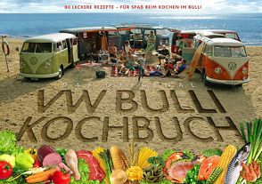 Das Original VW Bulli Kochbuch von Hannu,  Lennart, Rooker,  Steve, Rooker,  Susanne, Tengsand,  Kathrin