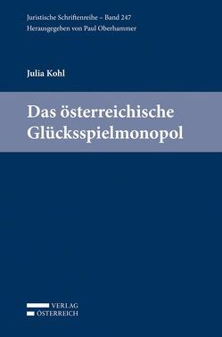 Das österreichische Glücksspielmonopol von Kohl,  Julia