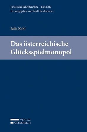 Das österreichische Glücksspielmonopol von Kohl,  Julia