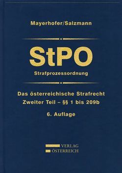 Das österreichische Strafrecht / StPO/Strafprozessordnung von Mayerhofer,  Christoph, Salzmann,  Harald