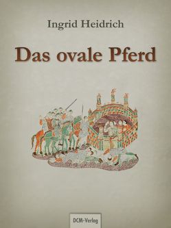 Das ovale Pferd von Heidrich,  Ingrid