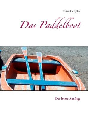 Das Paddelboot von Oczipka,  Erika