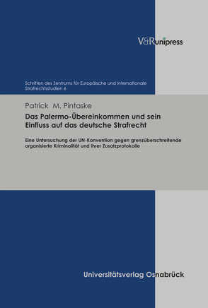 Das Palermo-Übereinkommen und sein Einfluss auf das deutsche Strafrecht von Pintaske,  Patrick M.