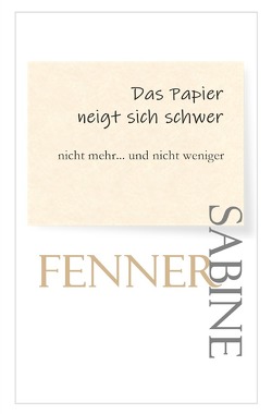 Das Papier neigt sich schwer von Fenner,  Sabine