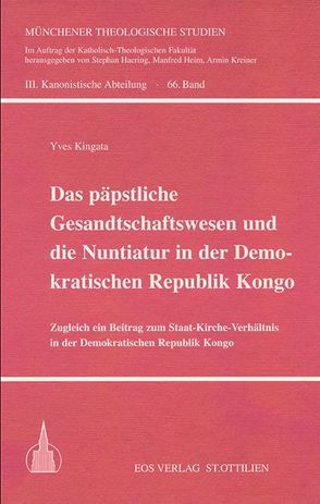 Das päpstliche Gesandtschaftswesen und die Nuntiatur in der Demokratischen Republik Kongo von Kingata,  Yves