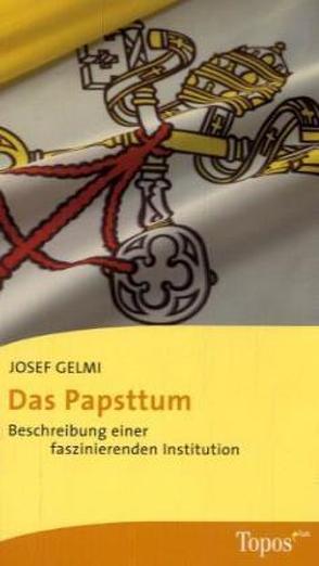 Das Papsttum von Gelmi,  Josef