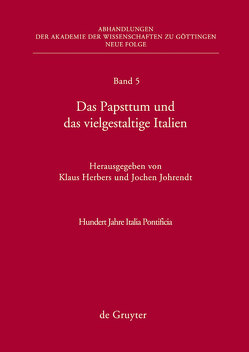 Das Papsttum und das vielgestaltige Italien von Herbers,  Klaus, Johrendt,  Jochen