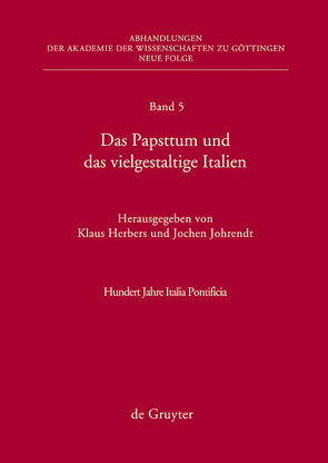 Das Papsttum und das vielgestaltige Italien von Herbers,  Klaus, Johrendt,  Jochen