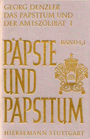 Das Papsttum und der Amtszölibat von Denzler,  Georg