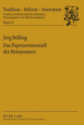 Das Papstzeremoniell der Renaissance von Bölling,  Jörg