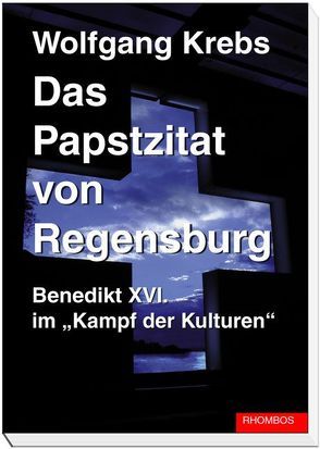 Das Papstzitat von Regensburg von Krebs,  Wolfgang