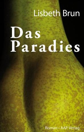 Das Paradies von Brun,  Lisbeth, Pagerman,  Ute