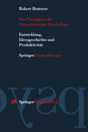 Das Paradigma der Humanistischen Psychologie von Hutterer,  Robert